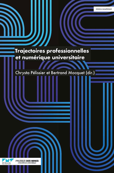 Couverture du livre Trajectoires professionnelles et numérique universitaire - Presses des Mines